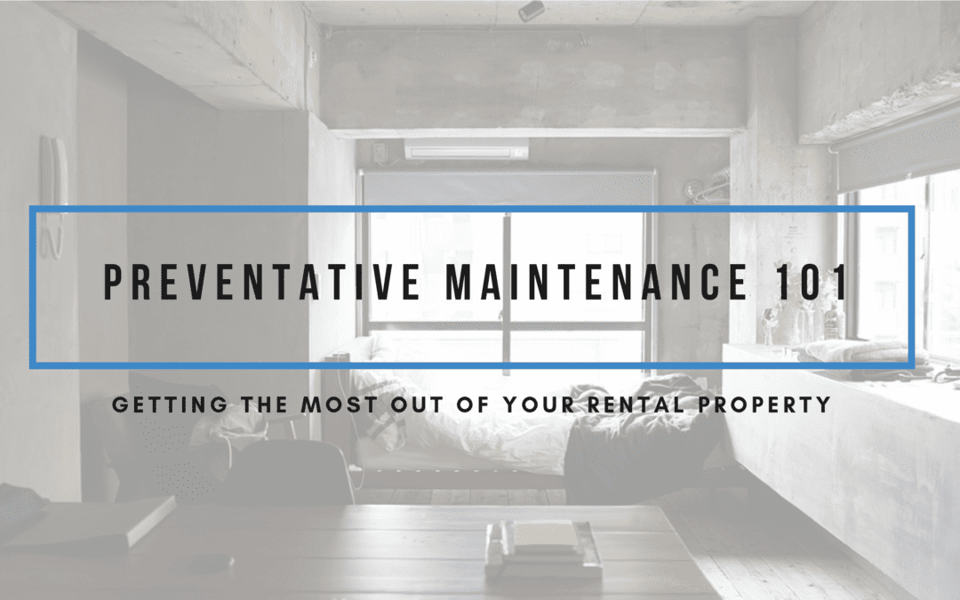 Preventative Maintenance 101 – Getting the Most Out of Your Grand Rapids Rental Property