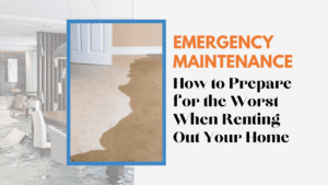 Emergency Maintenance – How to Prepare for the Worst When Renting Out Your Home