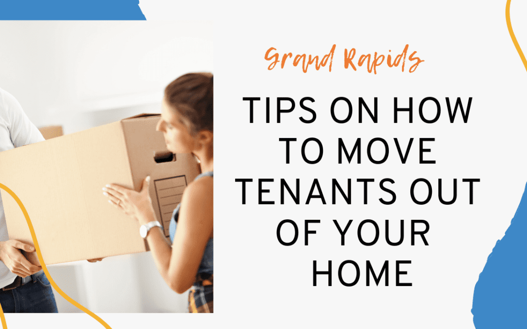 Tips on How to Move Tenants Out of Your Grand Rapids Home