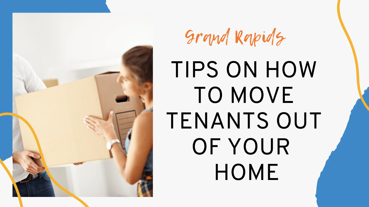 Tips on How to Move Tenants Out of Your Grand Rapids Home