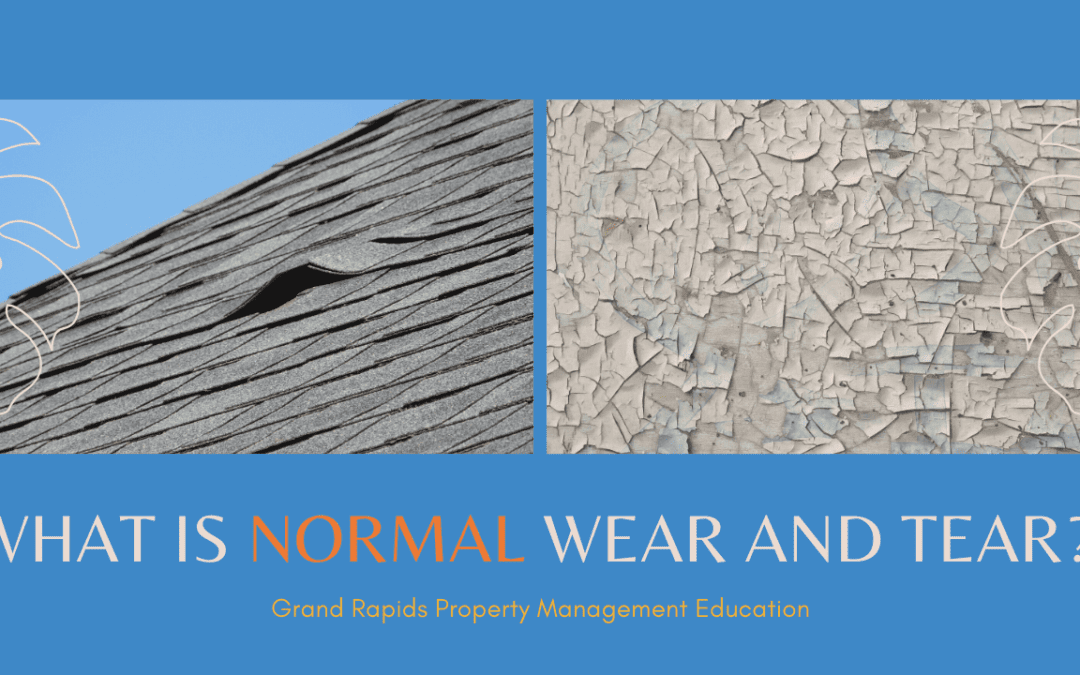 What is normal Wear and Tear? Grand Rapids Property Management Education